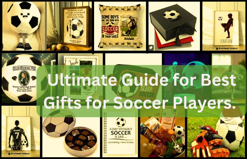 Best Gifts for Soccer Players. The Ultimate Guide to all