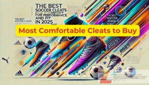 Best Comfortable Soccer Cleats to buy in 2025